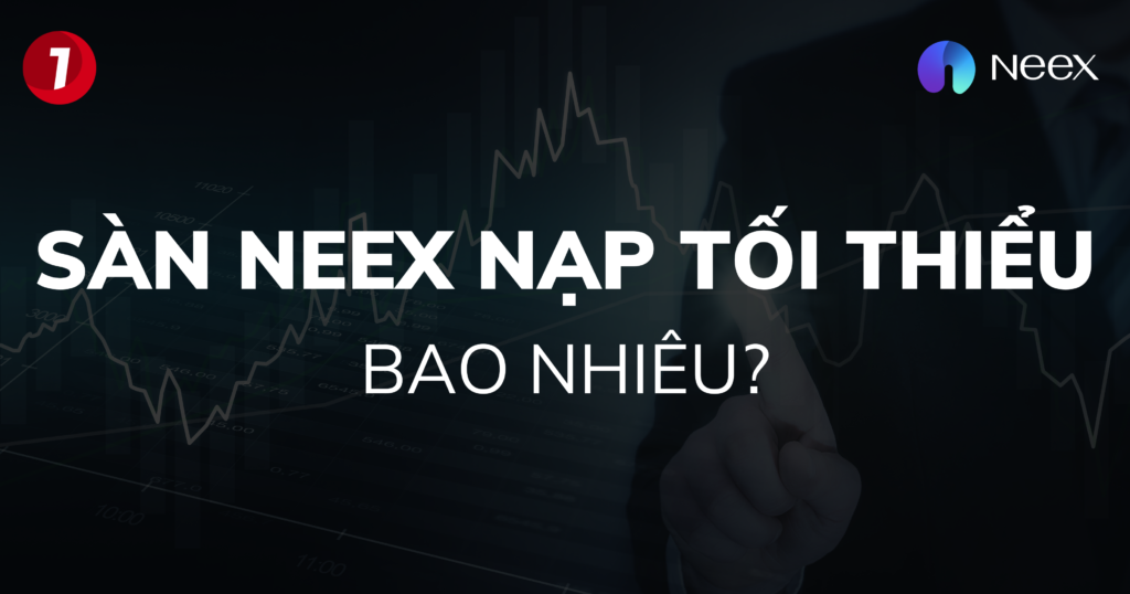 sàn NEEX nạp tối thiểu